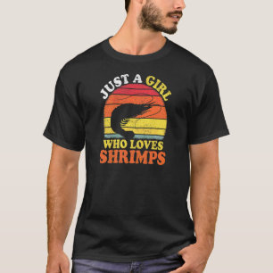 Garnelen Fisch Vintage Nur Ein Mädchen Das Garnele T-Shirt