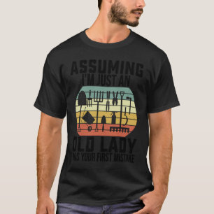Garten Angenommen, ich bin nur eine alte Dame, war T-Shirt