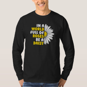 Garten Daisy Garten in einer Welt voller Rose T-Shirt