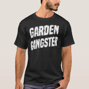 Garten Gangster  Gartenarbeit  Spruch T-Shirt