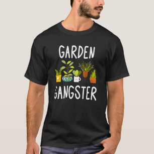 Garten Gangster Gärtnern für Gärtner Pflanze La T-Shirt
