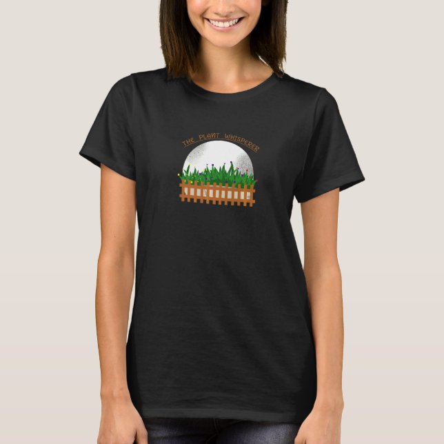 Garten Gartenarbeit Gärtner Pflanzenflüsterer 1 T-Shirt (Vorderseite)