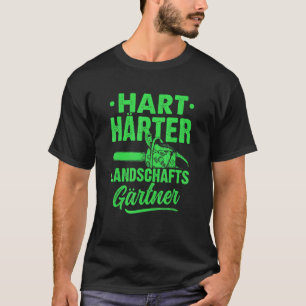 Garten Hart Härter Landschaftsgärtner Gärtner T-Shirt