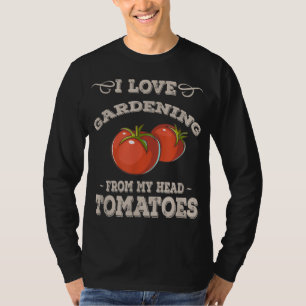 Garten Liebe Garten Garten Garten Pub Tomaten wach T-Shirt