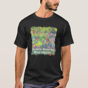 Gärten machen mein Soul zu einem Hübschen Kunstwer T-Shirt