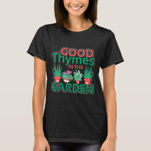 Garten-Puns Gute Zeiten Im Garten Meme T-Shirt
