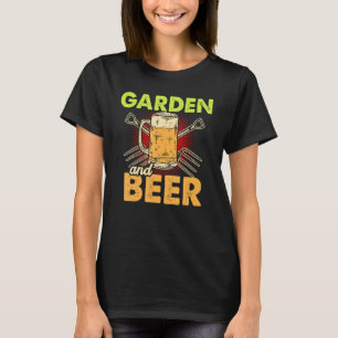 Garten und Bier, das ist der Grund, warum ich hier T-Shirt