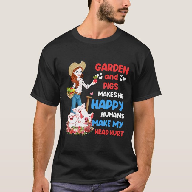 Garten und Schweine machen mich glücklich T-Shirt (Vorderseite)