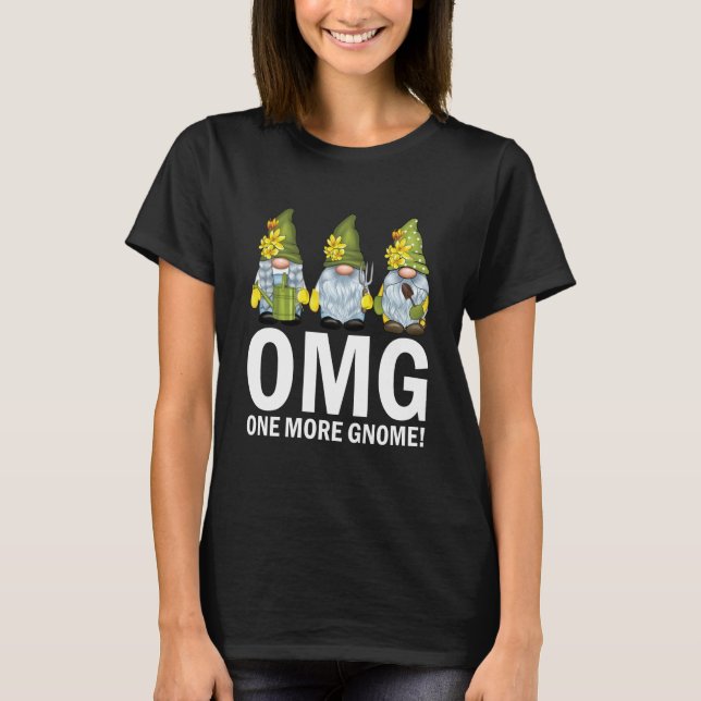 Garten-Zwerge OMG Ein weiterer Zwergen-Gärtner T-Shirt (Vorderseite)
