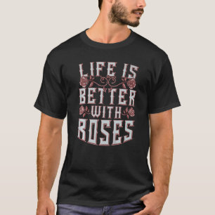 Gartenarbeit 4\Botanischer Garten Blume Rosen Natu T-Shirt