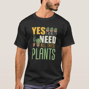 Gartenarbeit 4\Florist  Ja, ich brauche wirklich a T-Shirt