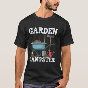 Gartenarbeit 4\Garten Gangster Gartenliebhaber Ges T-Shirt