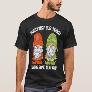 Gartenarbeit 4\Garten-Gnom-Prognose für heute Kauf T-Shirt