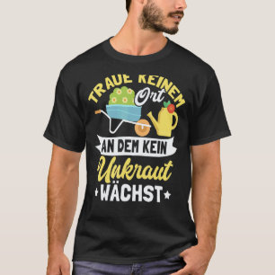 Gartenarbeit 4\Garten Hobbygärtner Gärtner Blumen T-Shirt