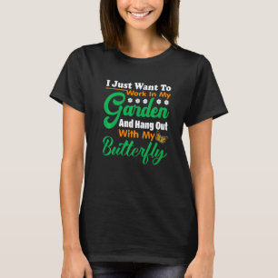 Gartenarbeit 4\Gartenarbeit Gärtner Ich Will Nur T-Shirt