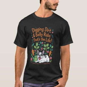 Gartenarbeit 4\Gartenarbeit Hunde Humor Graben Erd T-Shirt