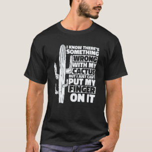 Gartenarbeit 4\Gartenarbeit Kaktus Finger Witz  Wü T-Shirt