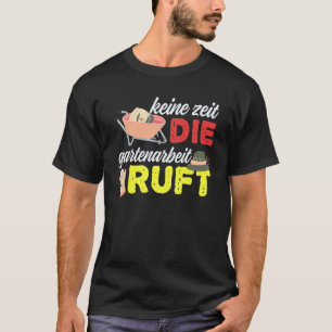 Gartenarbeit 4\Gärtner und Gartenarbeit für Hobbyg T-Shirt