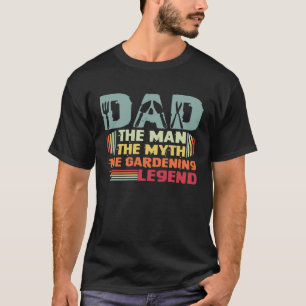 Gartenarbeit 4\Gärtner-Vater Der Mann Der Mythos G T-Shirt