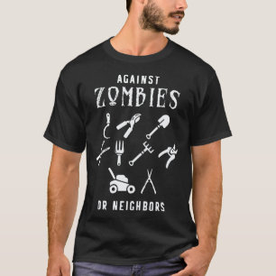 Gartenarbeit 4\Gegen Zombies oder Nachbarns Garten T-Shirt