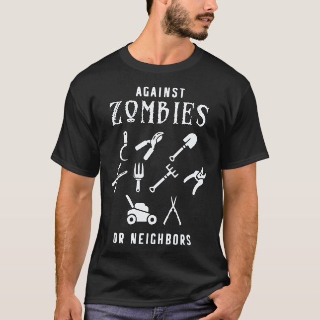 Gartenarbeit 4\Gegen Zombies oder Nachbarns Garten T-Shirt (Vorderseite)