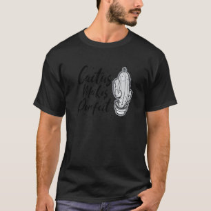Gartenarbeit 4\Kaktus macht perfekten süßen Pflanz T-Shirt
