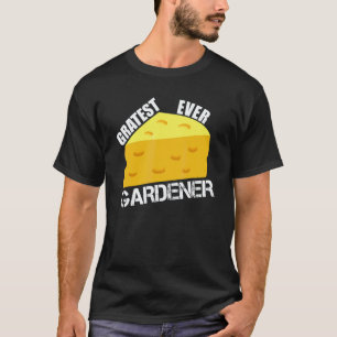 Gartenarbeit 4\Käse-Wortwitz Gratest jemals Gärtne T-Shirt