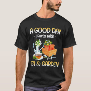 Gartenarbeit 4\Landwirt Ein guter Tag beginnt mit T-Shirt