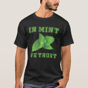 Gartenarbeit 4\Lustige Minze Zitat Bekleidung Lust T-Shirt
