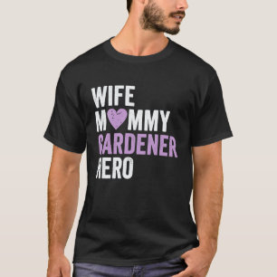 Gartenarbeit 4\Mitgenommene Gärtnerin Ehefrau Mam T-Shirt