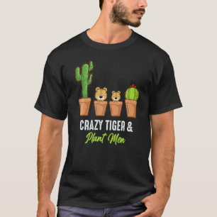 Gartenarbeit 4\Verrückter Tiger Und Pflanzen-Mama T-Shirt