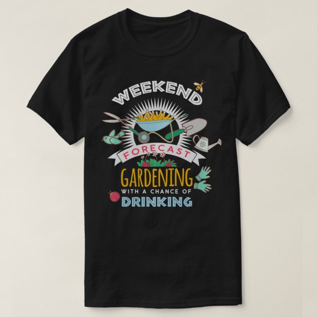 Gartenarbeit am Wochenende mit der Chance Drinki T-Shirt (Design vorne)