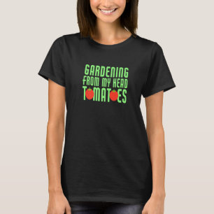 Gartenarbeit Aus meinem Kopf Tomaten Garten Wortsp T-Shirt