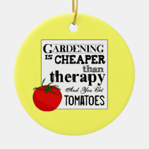 Gartenarbeit billiger als Therapie und Tomaten Keramikornament