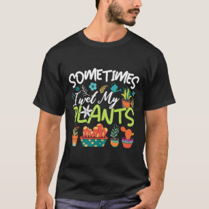 Gartenarbeit für Frauen Manchmal mache ich meine P T-Shirt