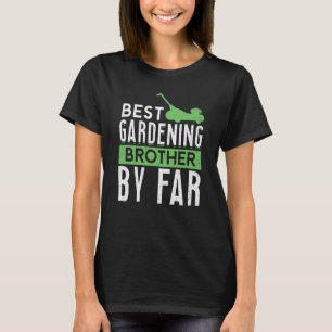 Gartenarbeit für Gärtner Bruder Landschaftsbau Gar T-Shirt