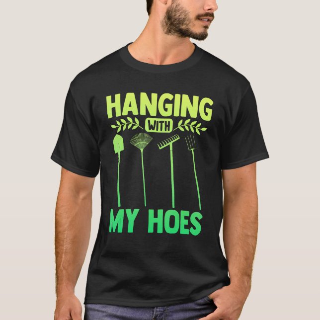 Gartenarbeit Gärtner Hänge Mit Meinen Hacken T-Shirt (Vorderseite)