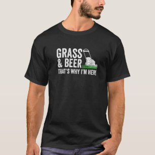 Gartenarbeit Gras Und Bier Rasenmähen T-Shirt
