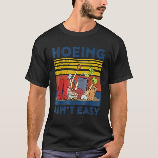 Gartenarbeit Hacken Ist Nicht Leicht T-Shirt (Vorderseite)