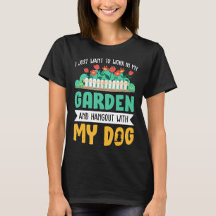 Gartenarbeit Hund Gärtner Garten Haustier Pflanzen T-Shirt