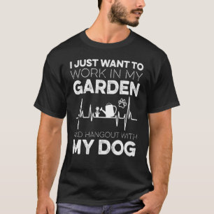 Gartenarbeit Hund Gärtner Garten Tierbesitzer Pfla T-Shirt
