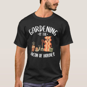 Gartenarbeit ist der Speck der Hobbys Gärtner-Mama T-Shirt