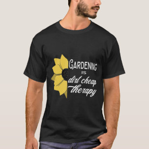 Gartenarbeit ist eine teure Therapie Blumengarten T-Shirt