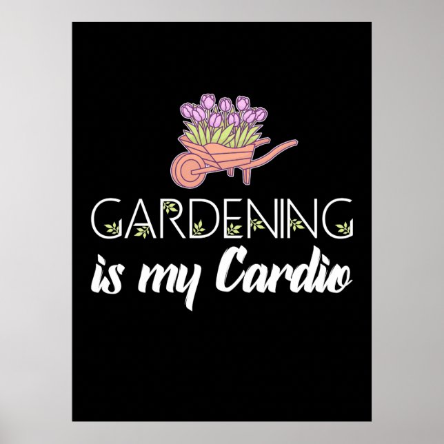 Gartenarbeit ist mein Cardio Poster (Vorne)