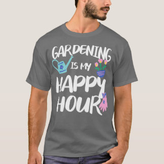 Gartenarbeit ist mein Happy Hour Garden Gardener T T-Shirt
