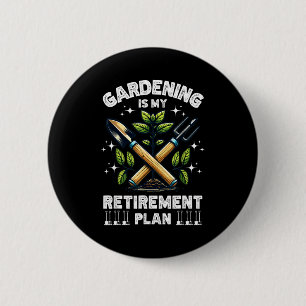 Gartenarbeit ist mein Rentenplan Lustig für Garten Button