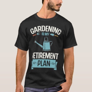 Gartenarbeit ist mein Rentenplan  Süße Pflanze T-Shirt