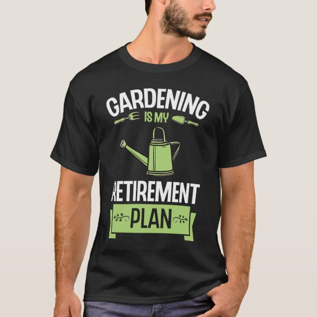 Gartenarbeit ist mein Ruhestandsplan Funny Niedlic T-Shirt (Vorderseite)