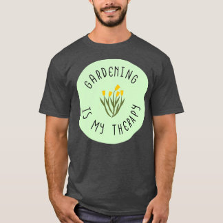 Gartenarbeit ist meine Therapie (6) T-Shirt