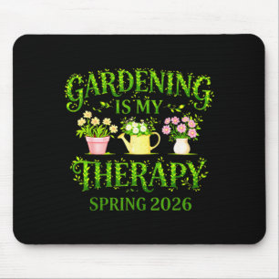 Gartenarbeit ist meine Therapie Frühling 2026 Flor Mousepad